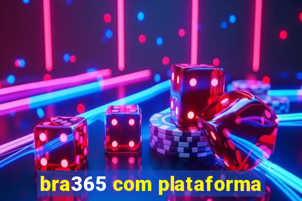 bra365 com plataforma